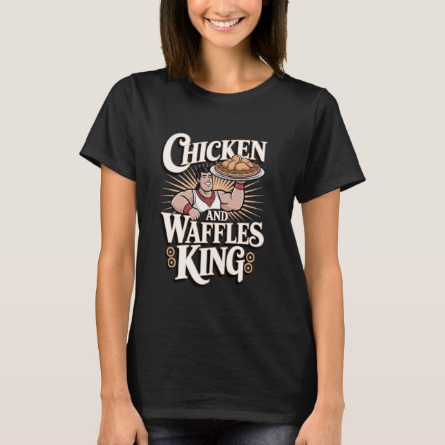 Chicken and Waffles King T-Shirt (Front)