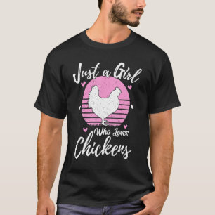 Chicken Animal Lover Just A Girl Who Loves Chicken T-Shirt
