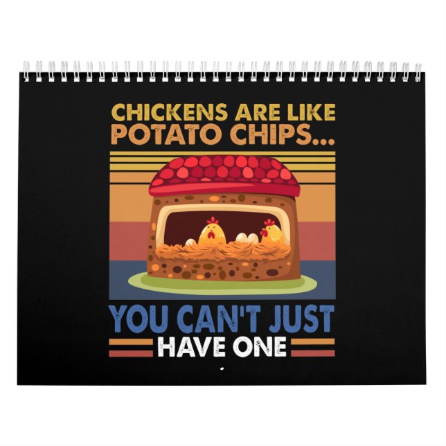 Chicken Are Like Potato Chips You Can't Just Have1 Calendar (Cover)