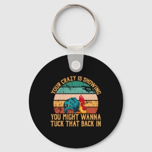 Chicken Art You Might Wanna Tuck Key Ring