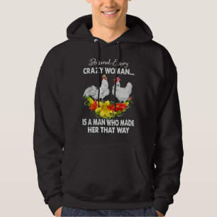 Chicken Behind Every Crazy Woman Hoodie