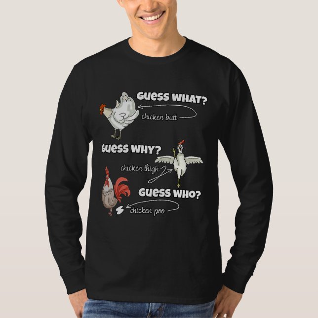 Chicken Butt Guess Why Chicken   T-Shirt (Front)