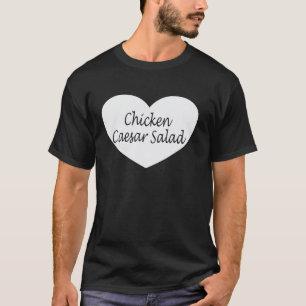Chicken Caesar Salad Apparel Funny Chicken Lovers T-Shirt