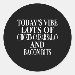 Chicken Caesar Salad Apparel Great Funny Con Bits  Classic Round Sticker