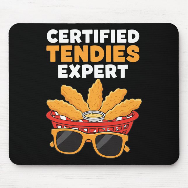 Chicken Certified Tendies Expert, Tendie-lovin' Pr Mouse Pad (Front)