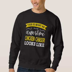 Chicken Chaser Job Title Employee Worker Chicken C Sweatshirt