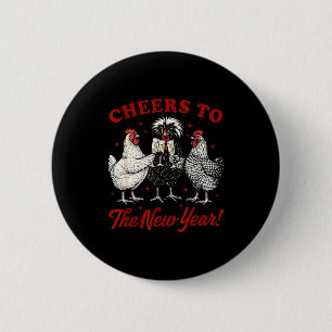 Chicken Cheers To The New Year  6 Cm Round Badge