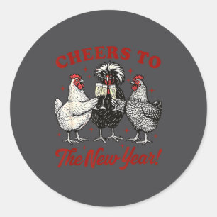 Chicken Cheers To The New Year  Classic Round Sticker