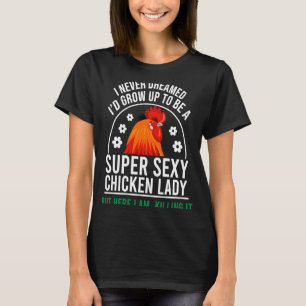 Chicken   Chicken Farmer Lady Women T-Shirt