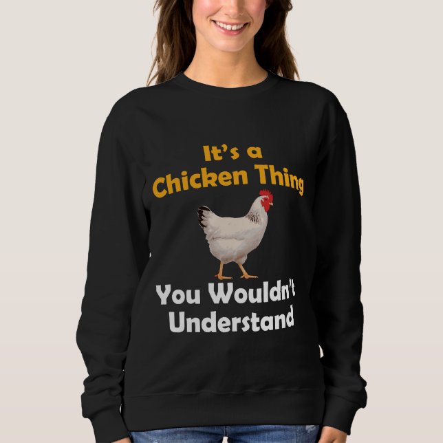 Chicken Chicken Thing   Sweatshirt (Front)