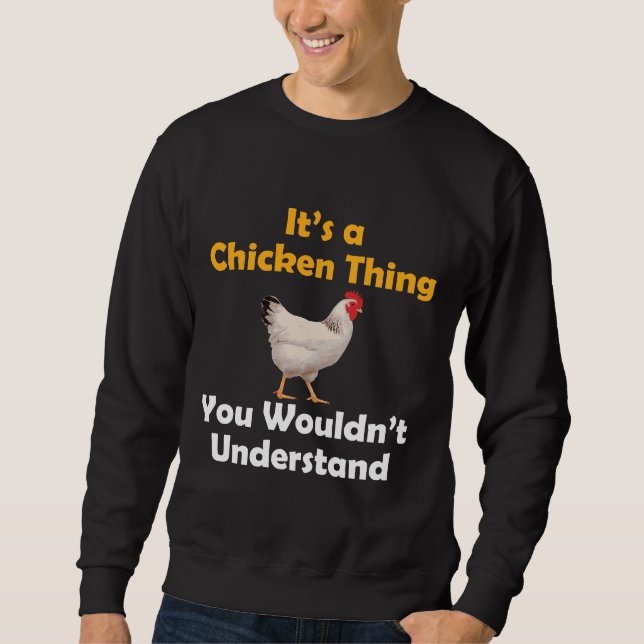 Chicken Chicken Thing   Sweatshirt (Front)