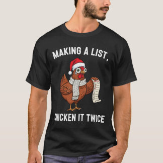 Chicken Christmas Shirt, Making A List Chicken It  T-Shirt