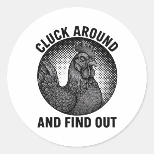 Chicken, Cluck Around Rooster Attitude  Classic Round Sticker