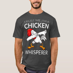 Chicken Dabbing Chicken Whisperer Funny Cute T-Shirt