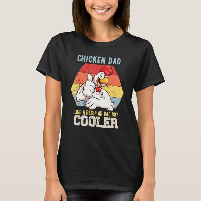 Chicken Dad Like A Regular Dad Farmer Poultry Fath T-Shirt (Front)