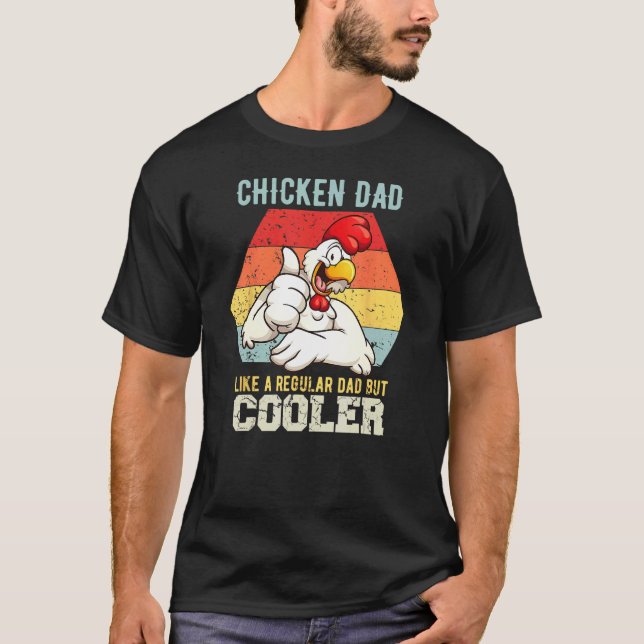 Chicken Dad Like A Regular Dad Farmer Poultry Fath T-Shirt (Front)