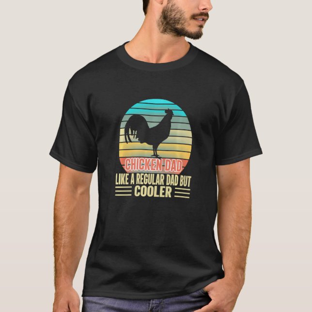 Chicken Dad Like A Regular Dad Farmer Poultry T-Shirt (Front)