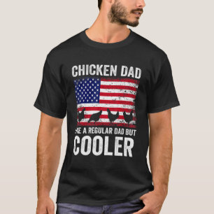 Chicken Dad Like Regular Only Cooler Usa Flag Fath T-Shirt