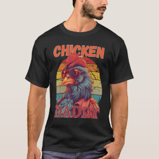 Chicken Daddy a fun design for every rooster in T-Shirt