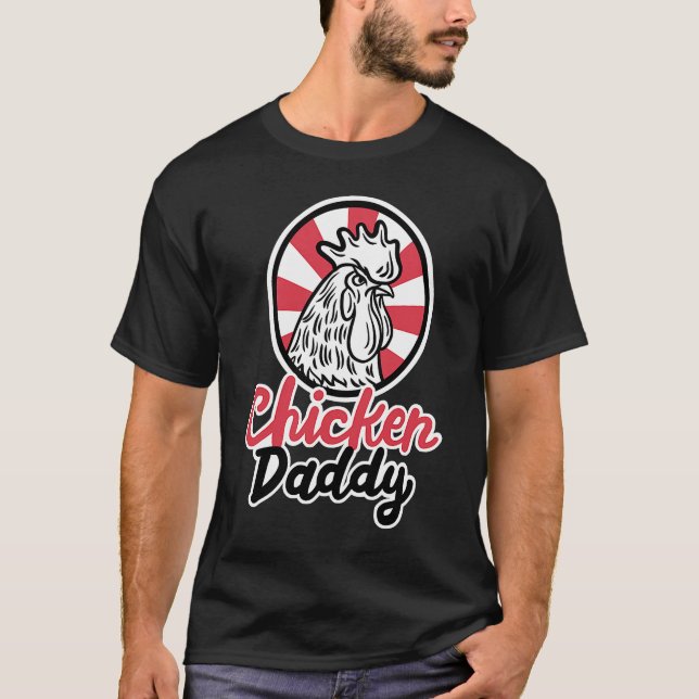 Chicken Daddy Chicken Dad Farmer Poultry Farmer T-Shirt (Front)