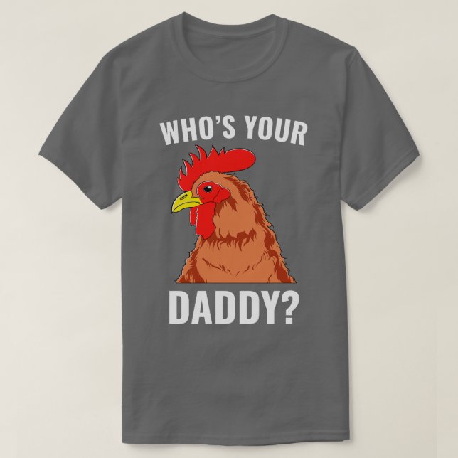 Chicken Daddy Chicken Farmer Chicken Lover Poultry T-Shirt (Design Front)