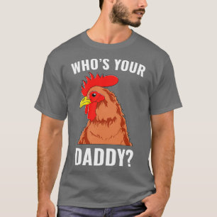Chicken Daddy Chicken Farmer Chicken Lover Poultry T-Shirt