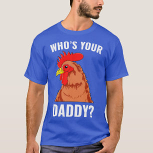 Chicken Daddy Chicken Farmer Chicken Lover Poultry T-Shirt