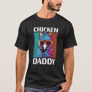 Chicken Daddy Chicken farmer Father of the chicken T-Shirt