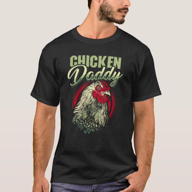 Chicken Daddy Dad Farmer Gift Poultry Farmer T-Shirt (Front)