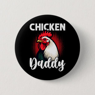 Chicken Daddy Dad Farmer Poultry  6 Cm Round Badge