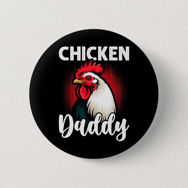 Chicken Daddy Dad Farmer Poultry  6 Cm Round Badge (Front)