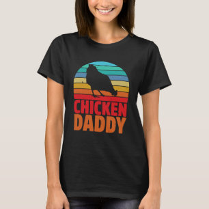 Chicken Daddy Fahters Day Dad T-Shirt