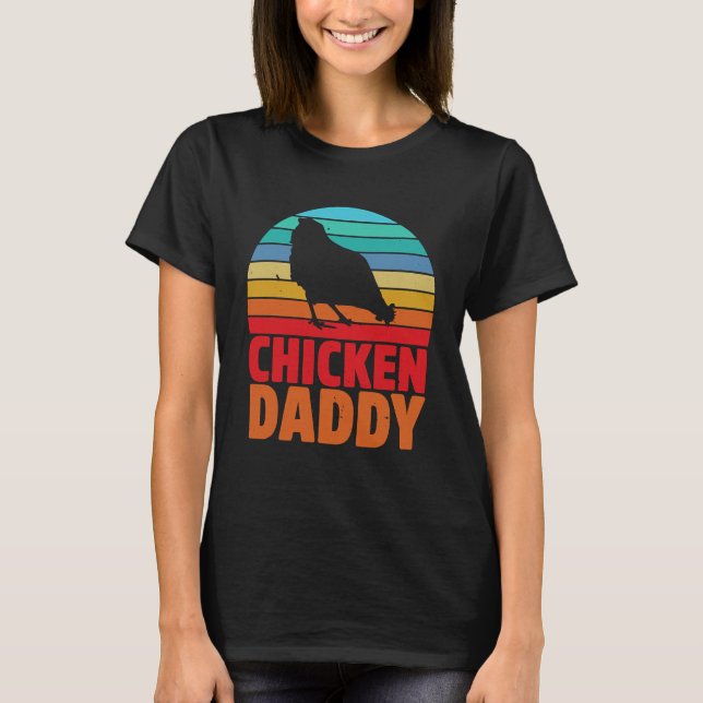 Chicken Daddy Fahters Day Dad   T-Shirt (Front)