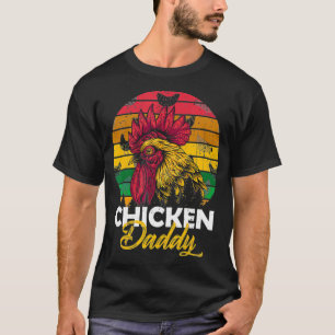 Chicken Daddy Farm Owners Poultry Pullet Farming T-Shirt