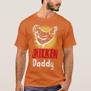 Chicken Daddy Farmer Farming Agriculture T-Shirt