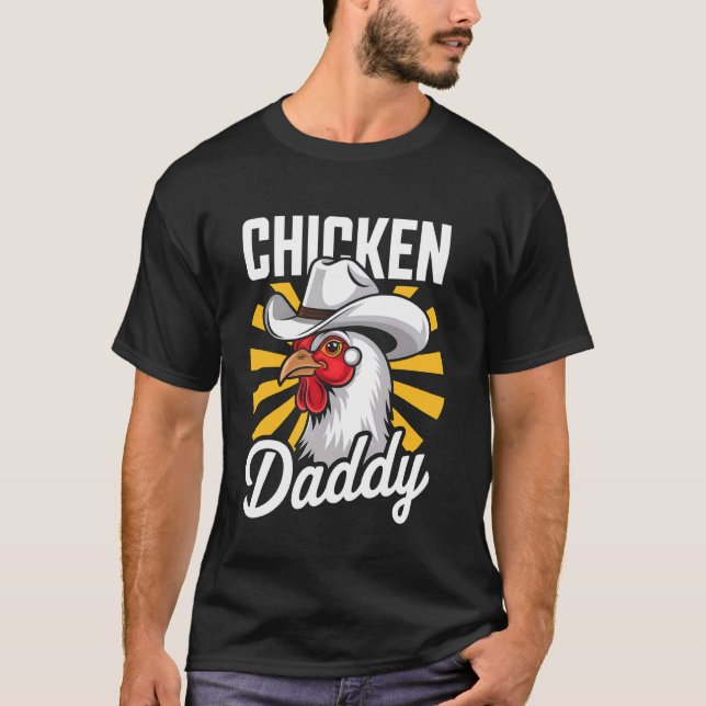 Chicken Daddy Funny Farmer Gift Idea Chicken Dad F T-Shirt (Front)