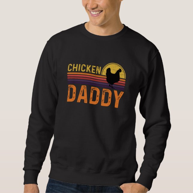 Chicken Daddy, Funny Farmers Sweatshirt (Front)