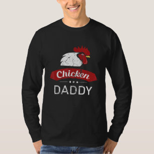 Chicken Daddy Poultry Dad Farm Farmer Men Women Ki T-Shirt