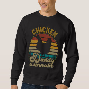 Chicken Daddy Wannabe Vintage Retro Chic Sweatshirt