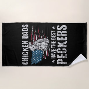 Chicken Dads Have The Best Peckers Ever Funny Adul Beach Towel