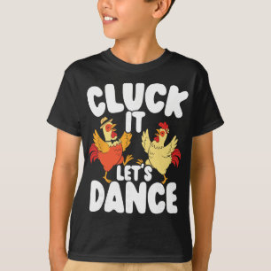 Chicken Dancing Funny Farm Humour Cluck It Playful T-Shirt