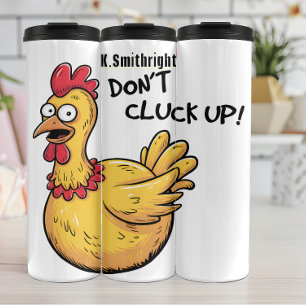 Chicken Don't Cluck Up Graphic Thermal Tumbler