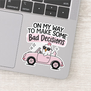 Chicken Driving  On My Way to Make Bad Decisions