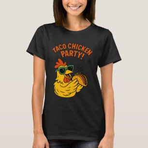 Chicken Eating Taco Funny Farm Animal Quotes Mexic T-Shirt
