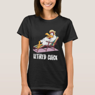 Chicken enjoying sun retiremen   T-Shirt