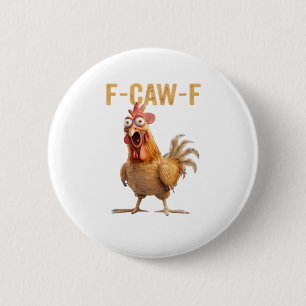 Chicken F-Caw-F Classic 6 Cm Round Badge