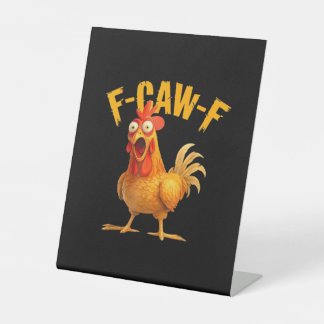 Chicken F-Caw-F Classic Cool Unique Pedestal Sign