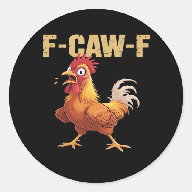 Chicken F-Caw-F Classic Funny Retro Classic Round Sticker (Front)
