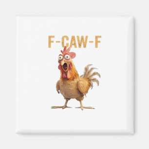 Chicken F-Caw-F Classic Magnet