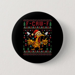Chicken F-caw-f Funny F Caw F Rooster Meme Ugly Ch 6 Cm Round Badge
